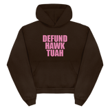 Defund Hawk Tuah Chocolate Hoodie